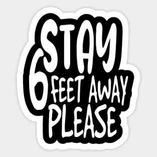 stay 6 feet away please - black face Sticker